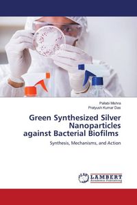 Produktbild: Green Synthesized Silver Nanoparticles against Bacterial Biofilms