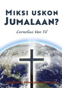 Produktbild: Miksi uskon Jumalaan?