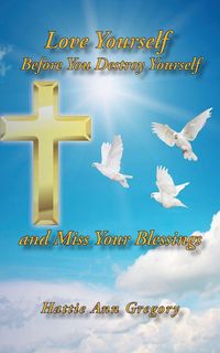 Produktbild: Love Yourself Before You Destroy Yourself and Miss Your Blessings