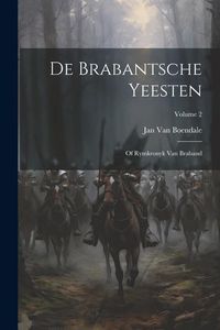 Produktbild: De Brabantsche Yeesten: Of Rymkronyk Van Braband; Volume 2