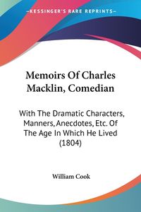Bild vom Artikel Memoirs Of Charles Macklin, Comedian vom Autor William Cook
