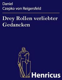 Produktbild: Drey Rollen verliebter Gedancken