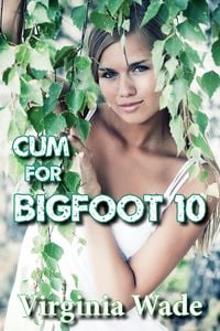Produktbild: Cum For Bigfoot 10 (The Monster Menage, #10)