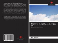 Produktbild: The birds do not fly on their day off