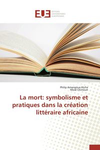 Produktbild: La mort: symbolisme et pratiques dans la cr&eacute;ation litt&eacute;raire africaine