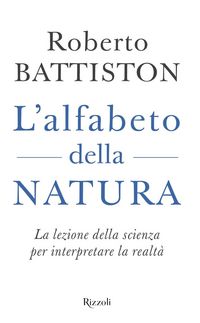 Produktbild: L' alfabeto della natura. La lezione della scienza per interpretare la realt&agrave;