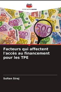Produktbild: Facteurs qui affectent l'acc&egrave;s au financement pour les TPE