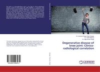 Produktbild: Degenerative disease of knee joint: Clinico-radiological correlation