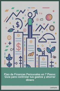 Produktbild: Plan de Finanzas Personales en 7 Pasos: Gu&iacute;a para controlar tus gastos y ahorrar dinero