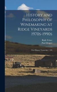 Produktbild: History and Philosophy of Winemaking at Ridge Vineyards 1970s-1990s