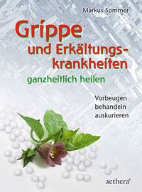 Produktbild: Grippe und Erk&auml;ltungskrankheiten ganzheitlich heilen