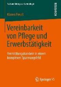 Produktbild: Vereinbarkeit von Pflege und Erwerbst&auml;tigkeit