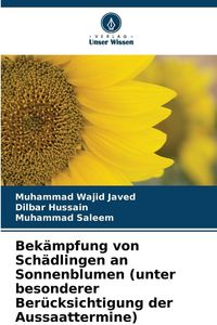 Produktbild: Bek&auml;mpfung von Sch&auml;dlingen an Sonnenblumen (unter besonderer Ber&uuml;cksichtigung der Aussaattermine)