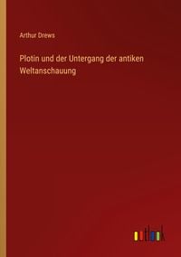 Produktbild: Plotin und der Untergang der antiken Weltanschauung