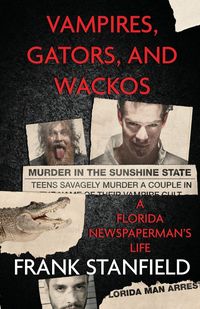 Produktbild: Vampires, Gators, And Wackos