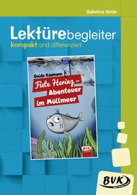 Produktbild: Lekt&uuml;rebegleiter &ndash; kompakt und differenziert: Fiete Hering &ndash; Abenteuer im M&uuml;llmeer