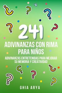 Produktbild: 241 Adivinanzas Con Rima Para Ni&ntilde;os: Adivinanzas Entretenidas Para Mejorar Su Memoria Y Creatividad