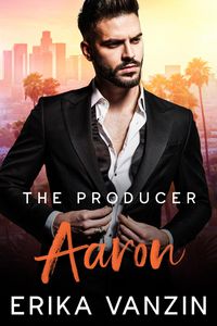 Produktbild: The Producer: Aaron (Los Angeles Billionaires, #1)