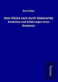 Produktbild: Dem Gl&uuml;cke nach durch S&uuml;damerika