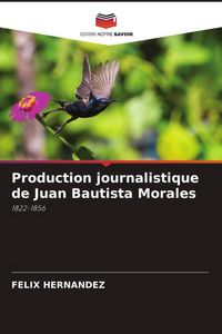 Produktbild: Production journalistique de Juan Bautista Morales