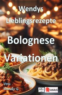 Produktbild: Wendys Lieblingsrezepte - Bolognese Variationen
