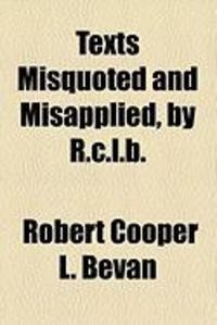 Produktbild: Texts Misquoted and Misapplied, by R.C.L.B.