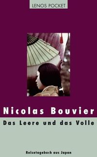 Das Leere und das Volle Nicolas Bouvier