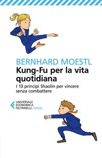 Produktbild: Kung-fu per la vita quotidiana. I 13 principi Shaolin per vincere senza combattere