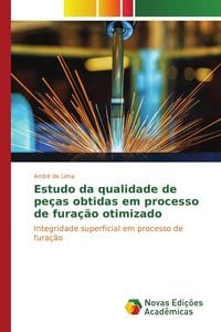 Produktbild: Estudo da qualidade de pe&ccedil;as obtidas em processo de fura&ccedil;&atilde;o otimizado