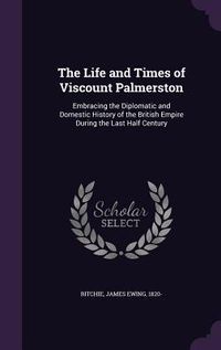Produktbild: The Life and Times of Viscount Palmerston
