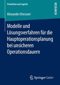 Produktbild: Modelle und L&ouml;sungsverfahren f&uuml;r die Hauptoperationsplanung bei unsicheren Operationsdauern