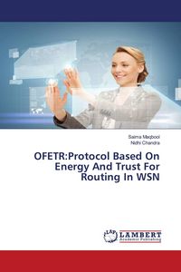 Produktbild: OFETR:Protocol Based On Energy And Trust For Routing In WSN