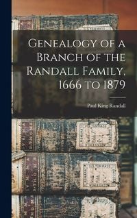 Produktbild: Genealogy of a Branch of the Randall Family, 1666 to 1879