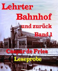 Produktbild: Lerther Bahnhof und zur&uuml;ck - Band 1