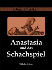 Bild vom Artikel Anastasia und das Schachspiel vom Autor Wilhelm Heinse