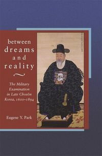 Produktbild: Park, E: Between Dreams and Reality - The Military Examinati