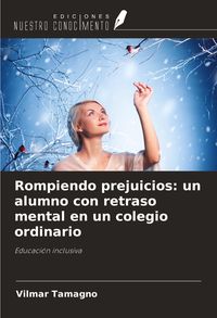 Produktbild: Rompiendo prejuicios: un alumno con retraso mental en un colegio ordinario