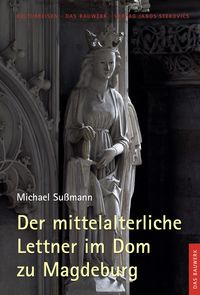 Bild vom Artikel Der mittelalterliche Lettner im Dom zu Magdeburg vom Autor Michael Sussmann