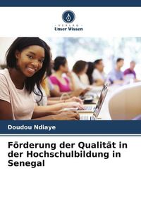 Produktbild: F&ouml;rderung der Qualit&auml;t in der Hochschulbildung in Senegal