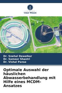 Produktbild: Optimale Auswahl der h&auml;uslichen Abwasserbehandlung mit Hilfe eines MCDM-Ansatzes