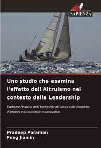 Produktbild: Uno studio che esamina l'effetto dell'Altruismo nel contesto della Leadership