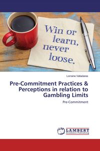 Produktbild: Pre-Commitment Practices & Perceptions in relation to Gambling Limits