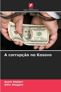 Produktbild: A corrup&ccedil;&atilde;o no Kosovo