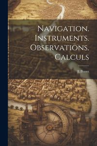 Produktbild: Navigation. Instruments. Observations. Calculs