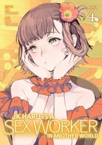 Produktbild: Jk Haru Is a Sex Worker in Another World (Manga) Vol. 4
