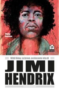 Produktbild: Wild thing. La breve, avvincente vita di Jimi Hendrix