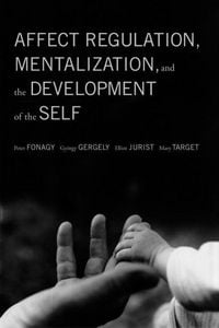 Produktbild: Affect Regulation, Mentalization, and the Development of the Self
