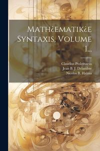 Produktbild: Math&iquest;ematik&iquest;e Syntaxis, Volume 1...