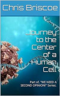 Produktbild: Journey to the Center of a Human Cell. (WE NEED A SECOND OPINION, #1)