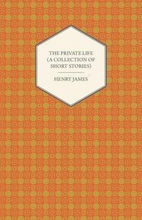 Produktbild: The Private Life (A Collection of Short Stories)